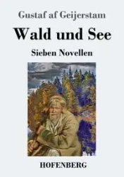 Wald und See - Geijerstam Gustaf af