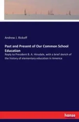 Past and Present of Our Common School Education - Andrew J. Rickoff