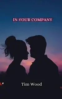 In Your Company - Tim Wood