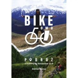 Bike'owa podróż. Z Sydney do Szczecina cz.2 - Daniel Kocuj