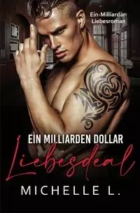 Ein Milliarden Dollar Liebesdeal - L. Michelle