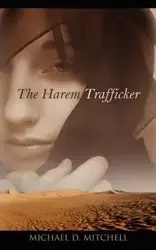 The Harem Trafficker - Mitchell Michael D