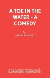 A Toe in the Water - A Comedy - Derek Benfield