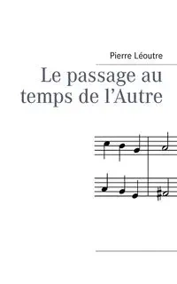 Le passage au temps de l'Autre - Pierre Léoutre