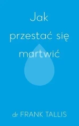 Jak przestać się martwić - Frank Tallis