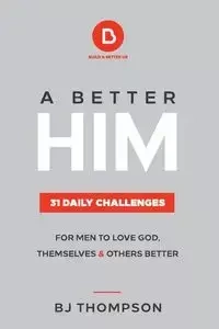 A Better Him - Thompson BJ