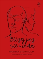 Bliżej już się nie da - Monika Steinholm