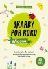 Skarby pór roku. Wiosna - Magdalena Nowak