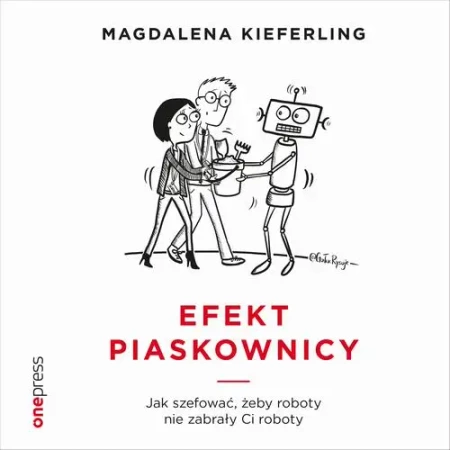 audiobook Efekt piaskownicy. Jak szefować żeby roboty nie zabrały ci roboty - Magdalena Kieferling