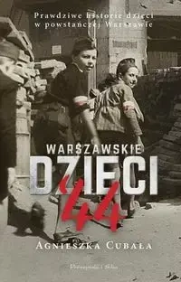Warszawskie dzieci`44 - Agnieszka Cubała