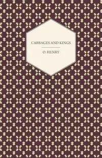 Cabbages and Kings - Henry O.