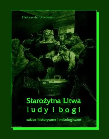 eBook Starożytna Litwa. Ludy i bogi - Aleksander Brückner epub mobi