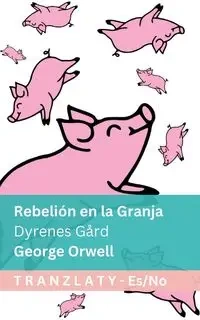 Rebelión en la Granja / Dyrenes Gård - George Orwell
