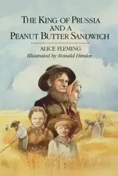 The King of Prussia and a Peanut Butter Sandwich - Alice Fleming