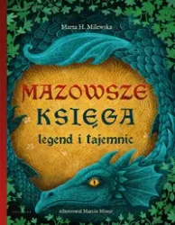 Mazowsze. Księga legend i tajemnic - Marta H. Milewska