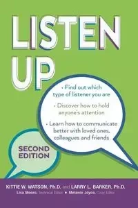 Listen Up Second Edition - Kittie W. Watson Ph. D.