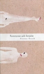 Syntetyczne pole kwiatów - Joanna Guzik