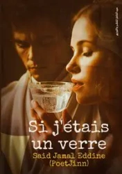 Si j'étais un verre - Jamal Eddine Said