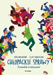 Chłopackie sprawy. Przewodnik po dojrzewaniu - Nina Brochmann, Ellen Stkken-Dahl, Magnhild Winsn