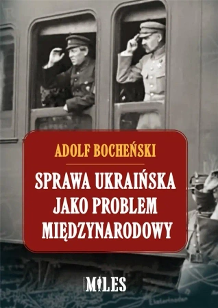 Sprawa ukraińska jako problem międzynarodowy - Adolf Bocheński