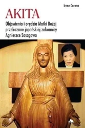 Akita. Objawienia i orędzia Matki Bożej - Irene Corona