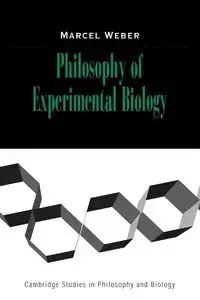 Philosophy of Experimental Biology - Marcel Weber
