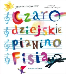 Czarodziejskie pianino Fisia - Joanna Olejarczyk