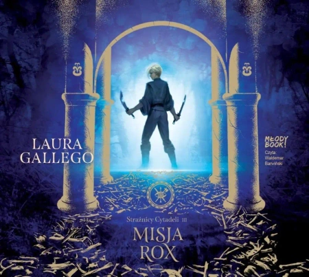 Strażnicy Cytadeli. Misja Rox audiobook - Laura Gallego, Karolina Jaszecka, Waldemar Barwiń