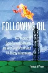 Following Oil - Thomas A. Petrie