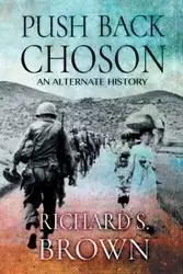 Push Back Choson - Richard S. Brown