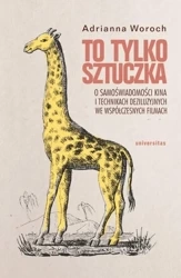 To tylko sztuczka. O samoświadomości kina i... - Adrianna Woroch