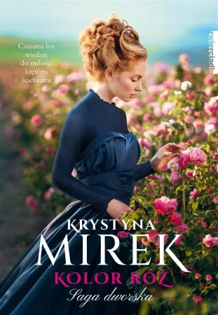 Saga dworska T.2 Kolor róż - Krystyna Mirek