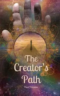 The Creator's Path - Paul Pääsuke