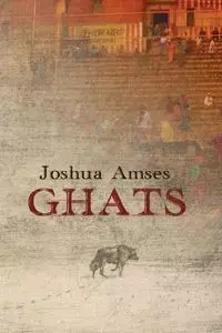 Ghats - Joshua Amses