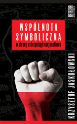 eBook Wspólnota symboliczna. W stronę antropologii nacjonalizmu - Krzysztof Jaskułowski epub mobi