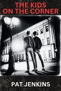 The Kids on the Corner - Pat Jenkins