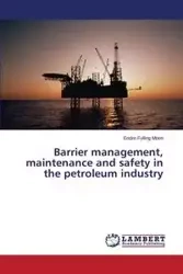 Barrier management, maintenance and safety in the petroleum industry - Moen Endre Fylling