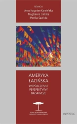 Ameryka Łacińska. Współczesne perspektywy badawcze - Anna Kaganiec-kamieńska, Magdalena Lisińska, Moni
