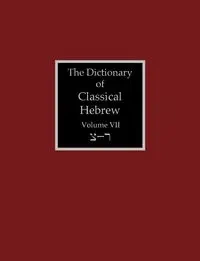 The Dictionary of Classical Hebrew Volume 7 - Clines David J.A.