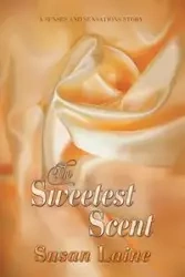 The Sweetest Scent - Laine Susan