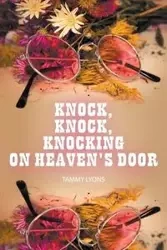Knock, Knock, Knocking On Heaven's Door - Tammy Lyons