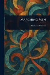 Marching Men - Anderson Sherwood