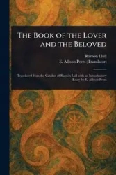 The Book of the Lover and the Beloved - Ramon Llull