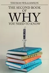 The Second Book of Why - You Need to Know - Thomas Williamson