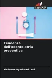 Tendenze dell'odontoiatria preventiva - Devi Khoisnam Dyashwari