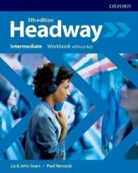 Headway 5E Intermediate WB without key OXFORD - Liz Soars, John Soars, Paul Hancock