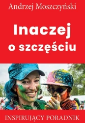 eBook Inaczej o szczęściu - Andrzej Moszczyński epub mobi