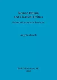 Roman Britain and Classical Deities - Angela Morelli