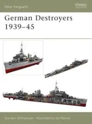 German Destroyers 1939-45 - Gordon Williamson