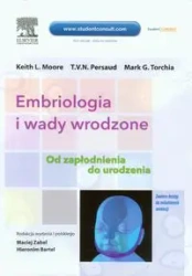Embriologia i wady wrodzone - Keith L. Moore, Persaud T.V.N., Mark G. Torchia
